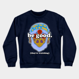 Be Good Crewneck Sweatshirt